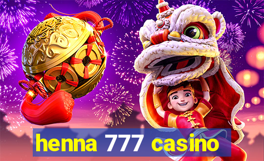 henna 777 casino